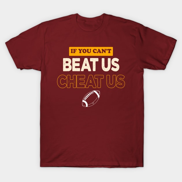 if you can't beat us cheat us T-Shirt by Fox Dexter